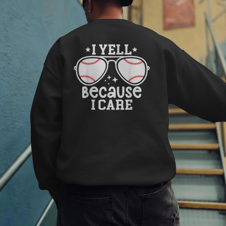Baseball Dad I Yell Because I Care Baseball Dads Men's Sweatshirt Back Print