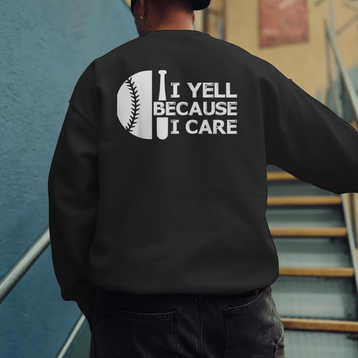 Baseball Fan I Yell Because I Care Baseball Dads Men's Sweatshirt Back Print