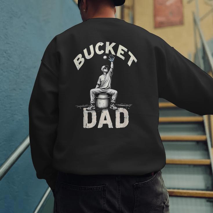 Bucket Dad Baseball Daddy Men's Sweatshirt Back Print Bucket Dad Baseball Daddy Men's Sweatshirt Back Print