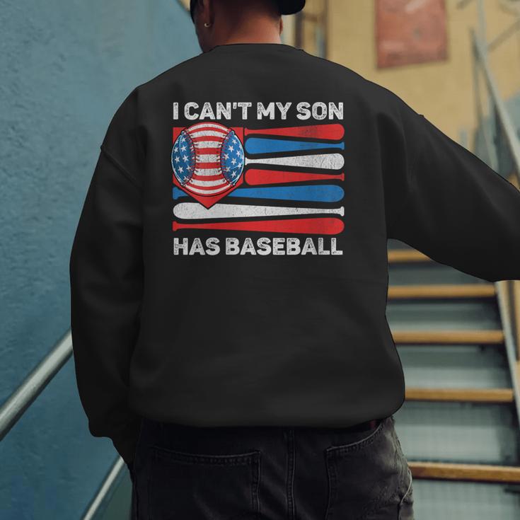 I Can't My Son Has Baseball Dad American Flag 4th Of July Men's Sweatshirt Back Print