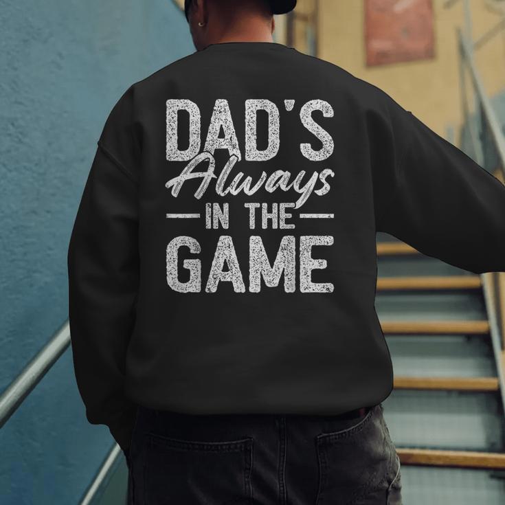 Dad Baseball For Men Baseball Dad's Always In The Game Men's Sweatshirt Back Print
