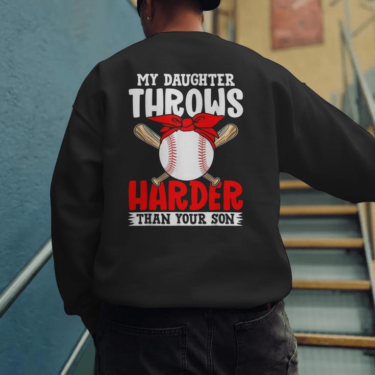 My Daughter Throws Harder Than Your Son Baseball Dads Men's Sweatshirt Back Print