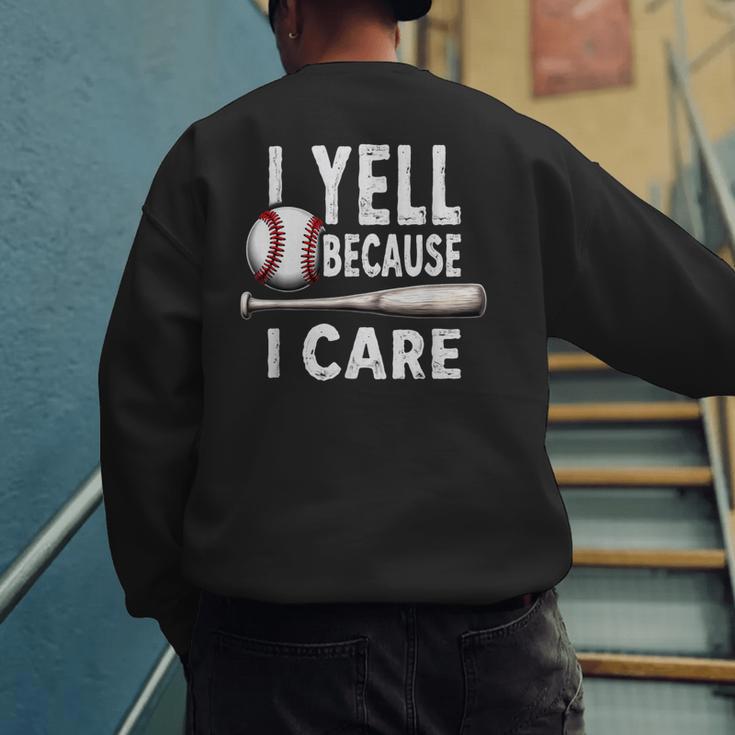 Humor Baseball Dad I Yell Because I Care Men's Sweatshirt Back Print Humor Baseball Dad I Yell Because I Care Men's Sweatshirt Back Print