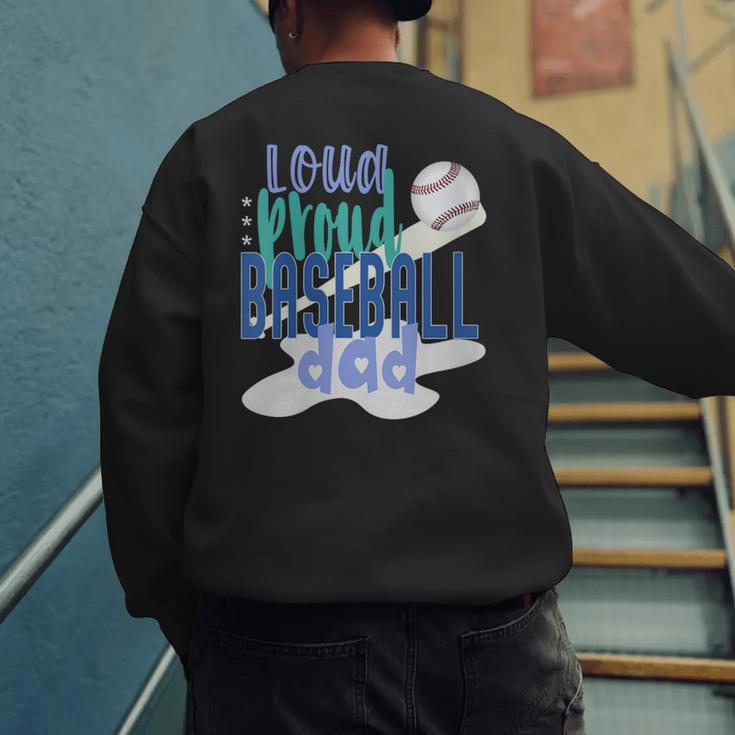 Loud Proud Baseball Dad Men's Sweatshirt Back Print Loud Proud Baseball Dad Men's Sweatshirt Back Print
