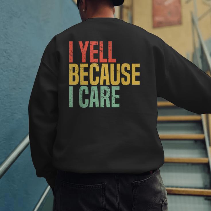 Retro Baseball Fan Humor I Yell Because I Care Baseball Dads Men's Sweatshirt Back Print