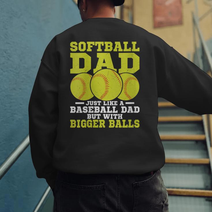 Softball Dad Just Like A Baseball Dad Team Men's Sweatshirt Back Print Softball Dad Just Like A Baseball Dad Team Men's Sweatshirt Back Print