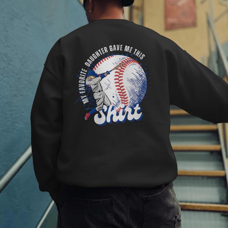 Vintage Baseball Dad Tee My Favorite Daughter Gave Me This Men's Sweatshirt Back Print Vintage Baseball Dad Tee My Favorite Daughter Gave Me This Men's Sweatshirt Back Print