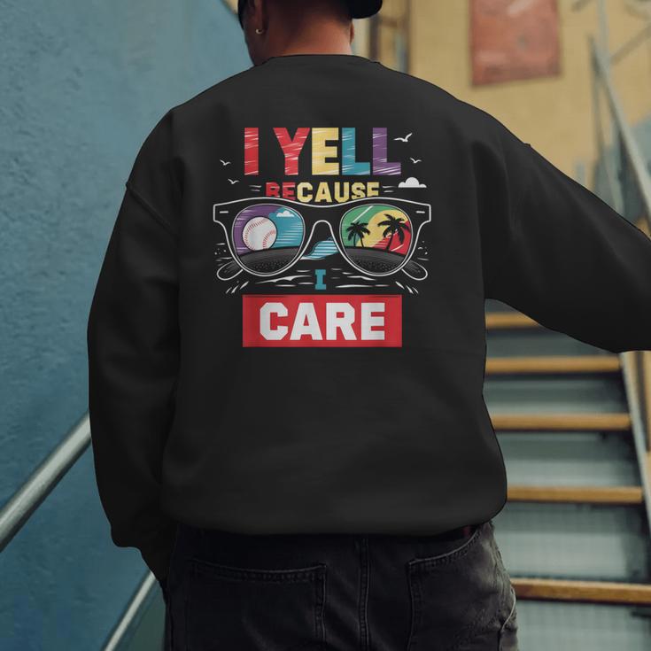 I Yell Because I Care Baseball Dad Father's Day Boys Summer Men's Sweatshirt Back Print