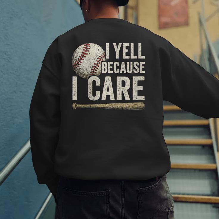 I Yell Because I Care Baseball Dad Humor Men's Sweatshirt Back Print I Yell Because I Care Baseball Dad Humor Men's Sweatshirt Back Print