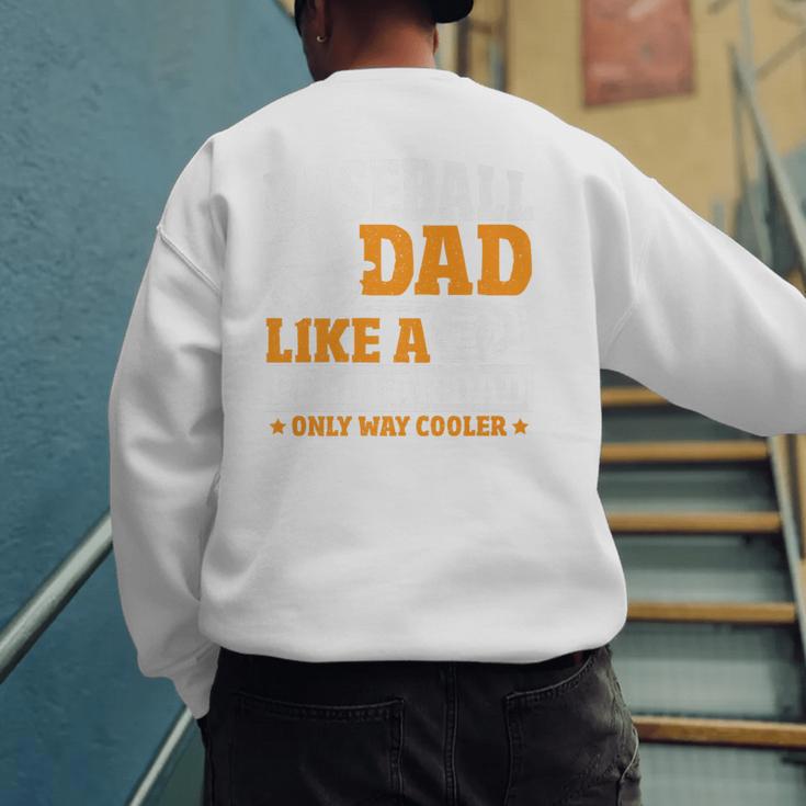 Baseball Dad Like a Regular Dad Only Way Cooler Premium Men's Sweatshirt Back Print Baseball Dad Like a Regular Dad Only Way Cooler Premium Men's Sweatshirt Back Print