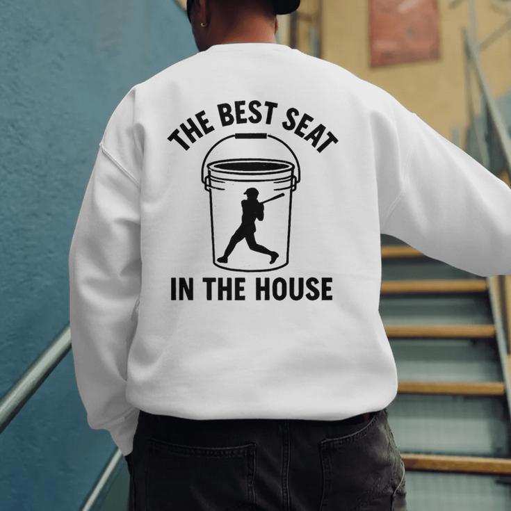 The Best Seat In The House Bucket Dad Baseball Dad Premium Men's Sweatshirt Back Print The Best Seat In The House Bucket Dad Baseball Dad Premium Men's Sweatshirt Back Print