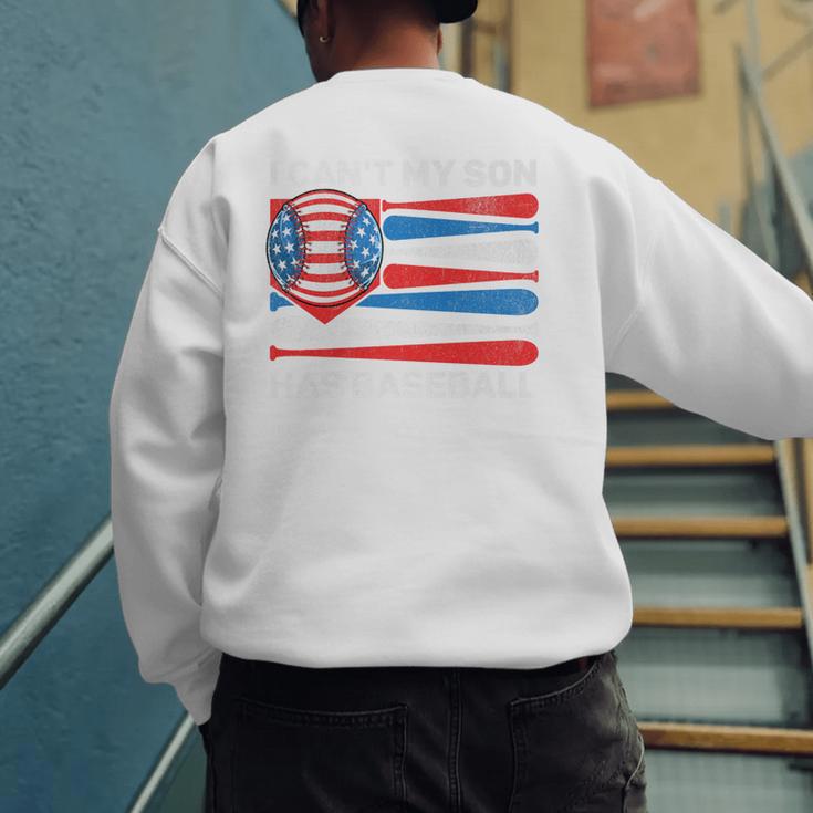 I Can't My Son Has Baseball Dad American Flag 4th Of July Premium Men's Sweatshirt Back Print