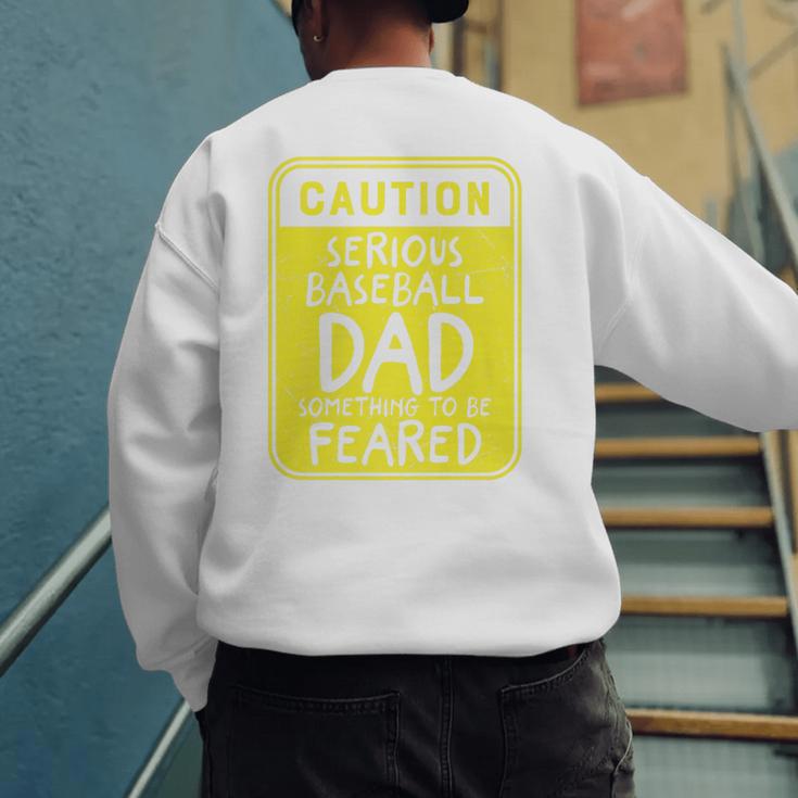 Caution Serious Baseball Dad Something To Be Feared Premium Men's Sweatshirt Back Print Caution Serious Baseball Dad Something To Be Feared Premium Men's Sweatshirt Back Print
