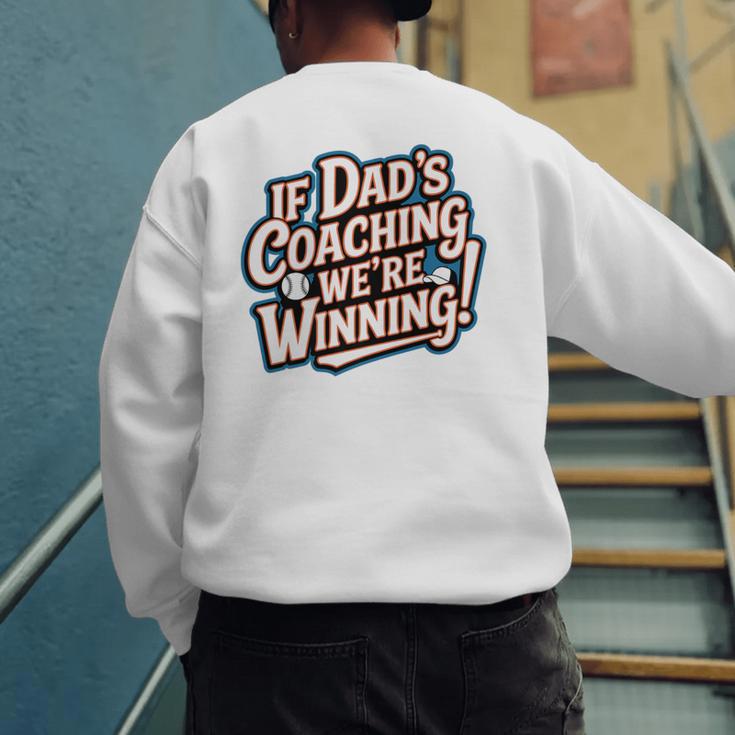 If Dad’s Coaching We’Re Winning Baseball Dad Family Premium Men's Sweatshirt Back Print