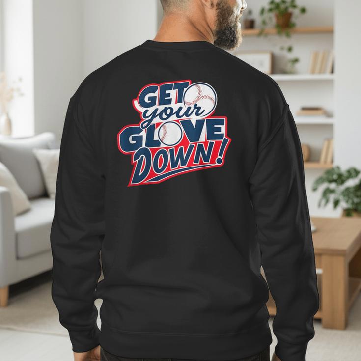 Baseball Dad Coach Training Saying Get Your Glove Down Men's Sweatshirt Back Print