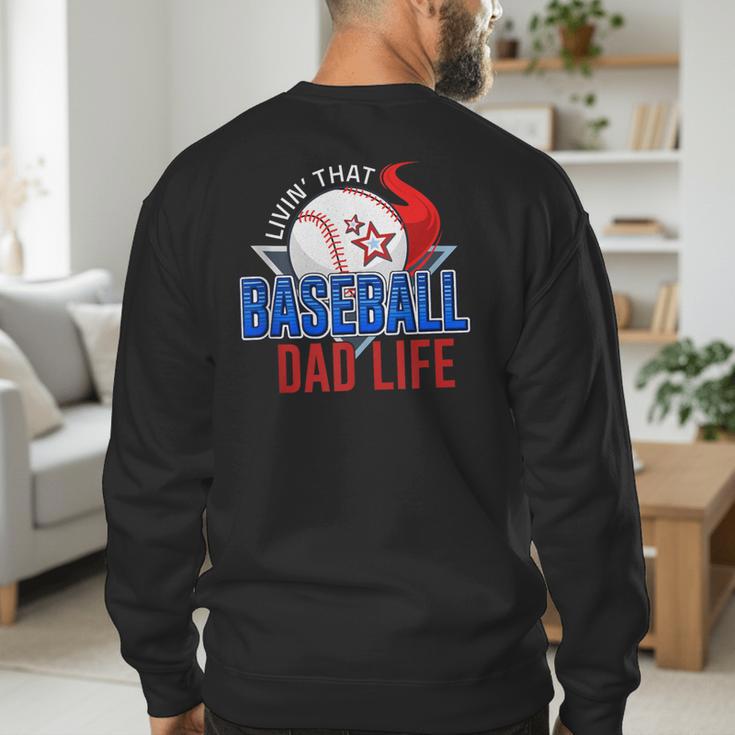 Baseball Dad Life Happy Fathers Day Dad Daddy Baseball Lover Men's Sweatshirt Back Print