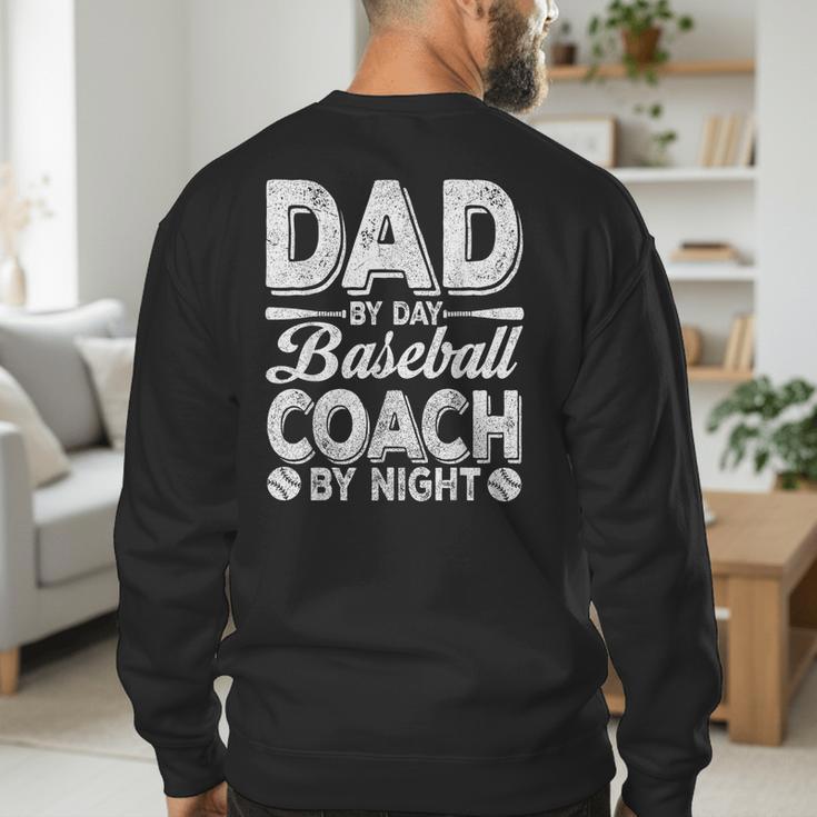 Baseball Dad For Men Dad By Day Baseball Coach By Night Men's Sweatshirt Back Print