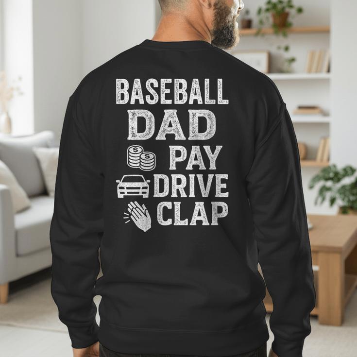 Baseball Dad Pay Drive Clap Dad Duties Fathers Day Men's Sweatshirt Back Print