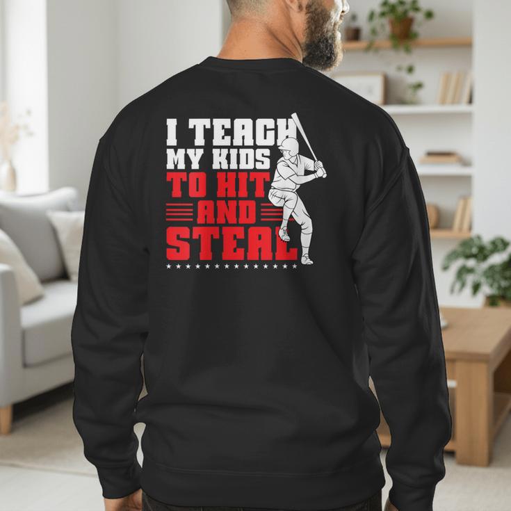 Baseball Dad Teach Kids Hit And Steal Softball Game Men's Sweatshirt Back Print Baseball Dad Teach Kids Hit And Steal Softball Game Men's Sweatshirt Back Print