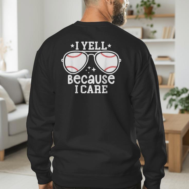Baseball Dad I Yell Because I Care Baseball Dads Men's Sweatshirt Back Print
