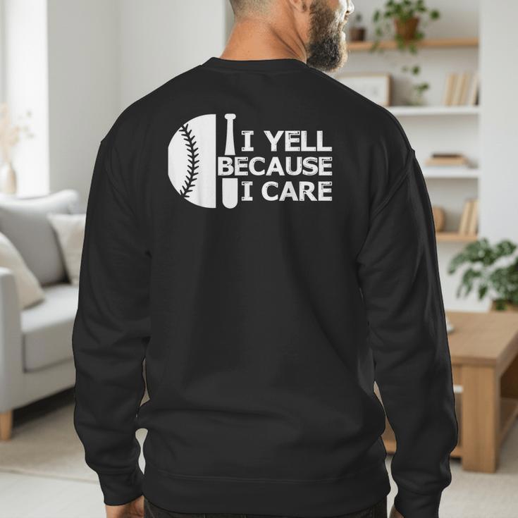 Baseball Fan I Yell Because I Care Baseball Dads Men's Sweatshirt Back Print