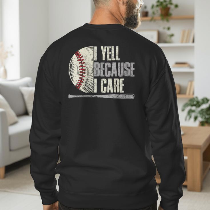 Baseball I Yell Because I Care Baseball Dads Birthday Men's Sweatshirt Back Print Baseball I Yell Because I Care Baseball Dads Birthday Men's Sweatshirt Back Print