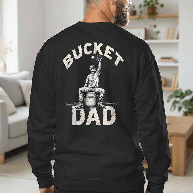 Bucket Dad Baseball Daddy Men's Sweatshirt Back Print Bucket Dad Baseball Daddy Men's Sweatshirt Back Print