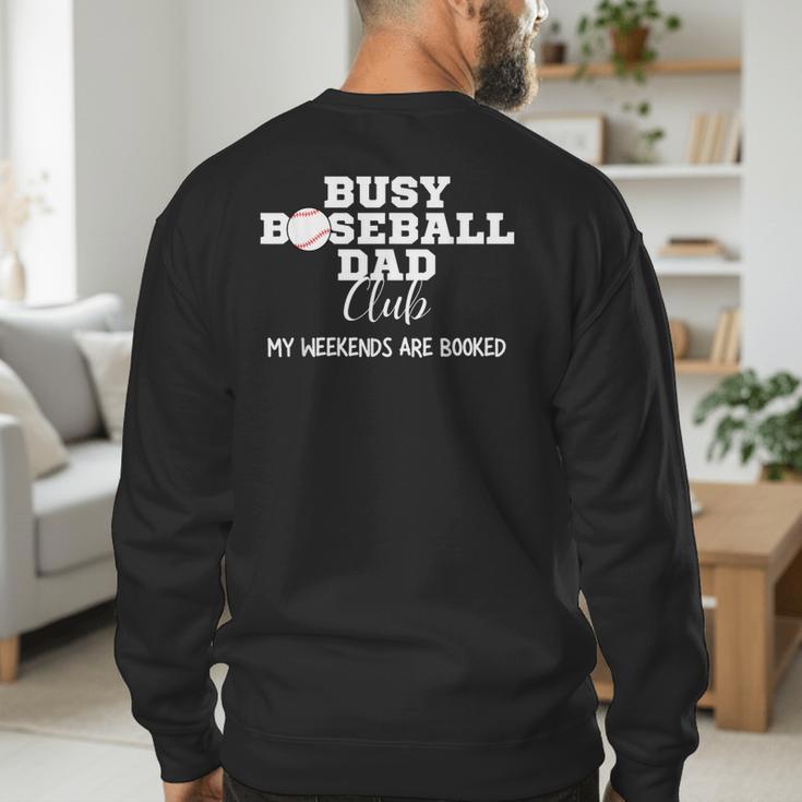 Busy Baseball Dad Club My Weekend Are Booked Men's Sweatshirt Back Print Busy Baseball Dad Club My Weekend Are Booked Men's Sweatshirt Back Print