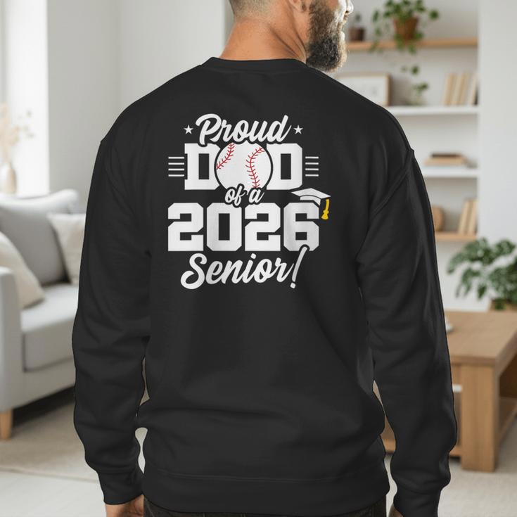 Class Of 2026 Senior Year Baseball Dad Senior 2026 Men's Sweatshirt Back Print Class Of 2026 Senior Year Baseball Dad Senior 2026 Men's Sweatshirt Back Print