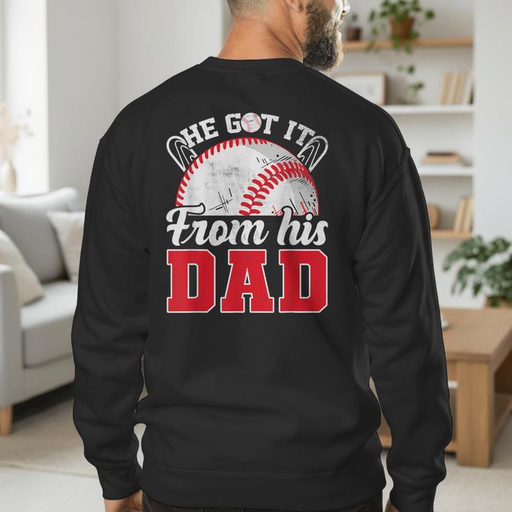 He Got It From His Dad Baseball Dad Legacy Humor Quote Men's Sweatshirt Back Print