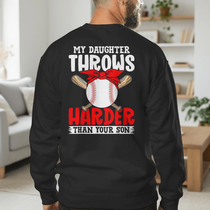 My Daughter Throws Harder Than Your Son Baseball Dads Men's Sweatshirt Back Print