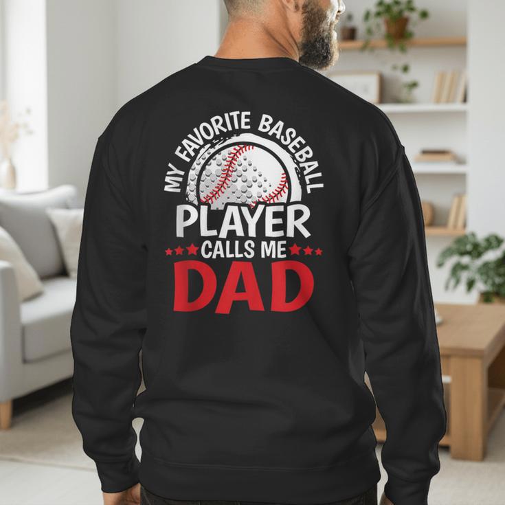 My Favorite Baseball Player Calls Me Dad Baseball Dad Men's Sweatshirt Back Print My Favorite Baseball Player Calls Me Dad Baseball Dad Men's Sweatshirt Back Print