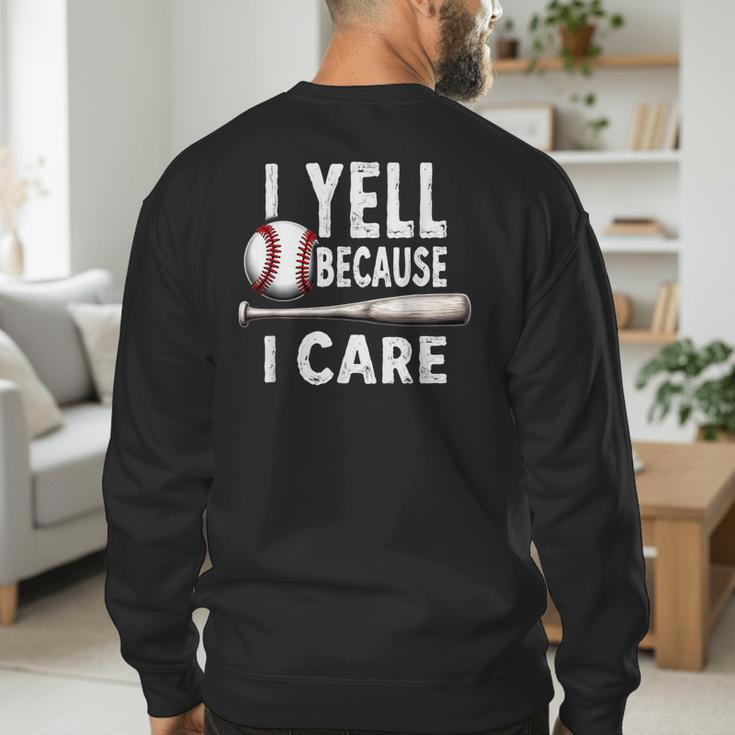 Humor Baseball Dad I Yell Because I Care Men's Sweatshirt Back Print Humor Baseball Dad I Yell Because I Care Men's Sweatshirt Back Print