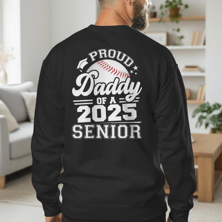 Proud Daddy Of A 2025 Senior Baseball Dad Papa Grad 2025 Men's Sweatshirt Back Print