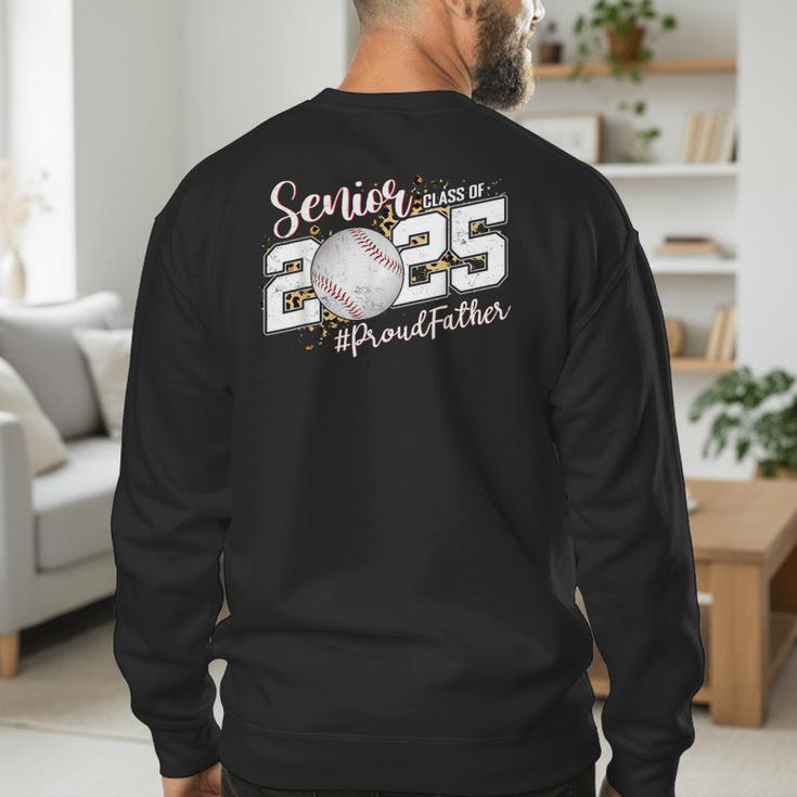 Proud Father Of A 2025 Senior Baseball Dad Graduation Men's Sweatshirt Back Print Proud Father Of A 2025 Senior Baseball Dad Graduation Men's Sweatshirt Back Print