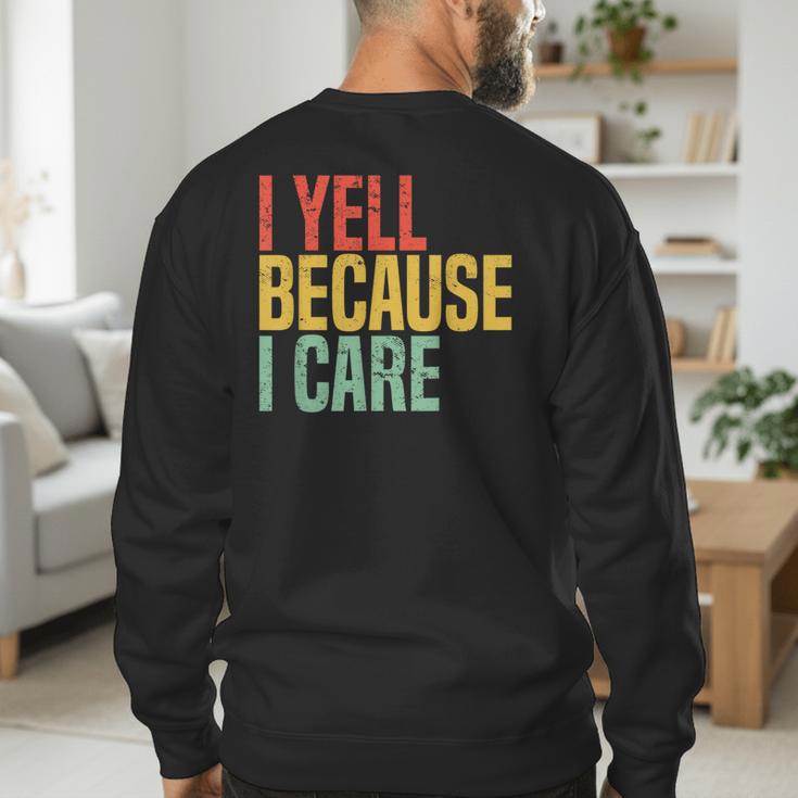 Retro Baseball Fan Humor I Yell Because I Care Baseball Dads Men's Sweatshirt Back Print