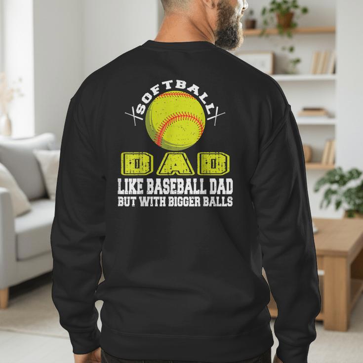 Softball Dad Like A Baseball Dad Softball Father's Day Men's Sweatshirt Back Print