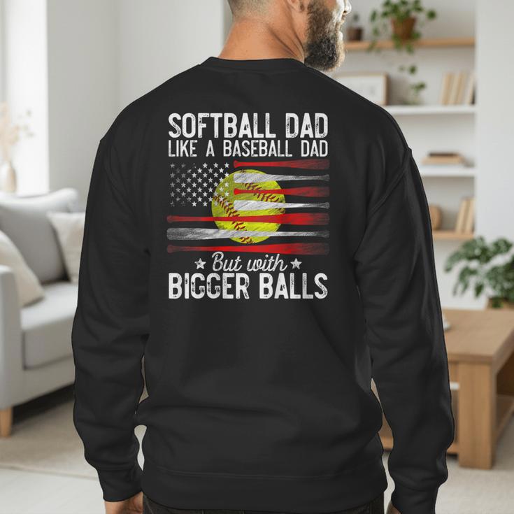 Softball Dad Just Like A Baseball Dad But With Bigger Back Men's Sweatshirt Back Print
