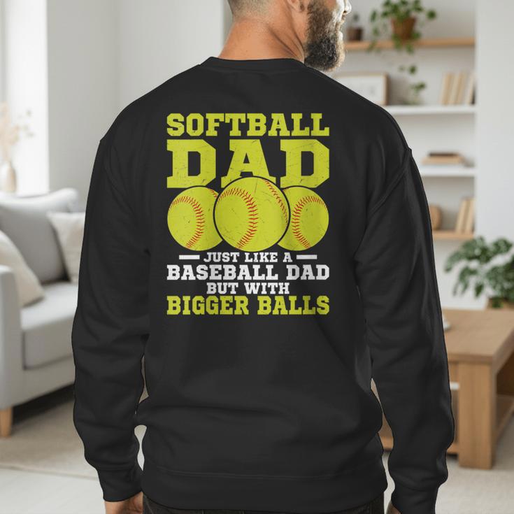 Softball Dad Just Like A Baseball Dad Team Men's Sweatshirt Back Print Softball Dad Just Like A Baseball Dad Team Men's Sweatshirt Back Print