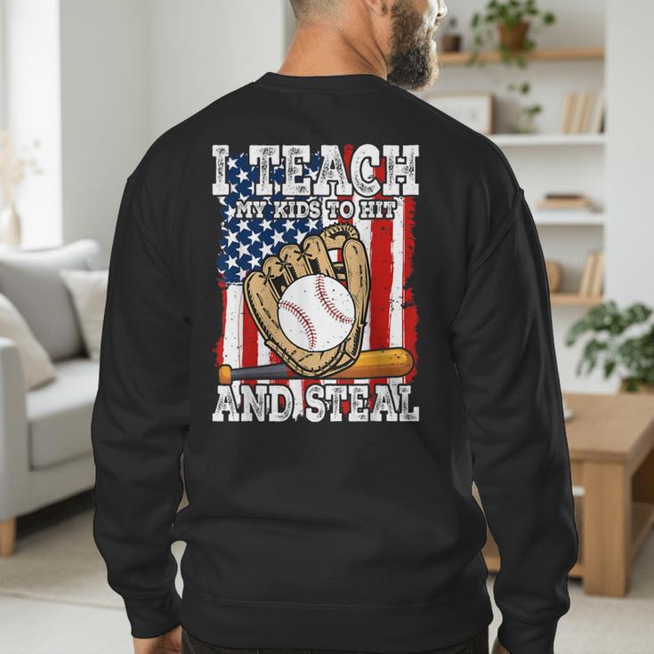 I Teach My Kids To Hit And Steal Baseball Dad American Flag Men's Sweatshirt Back Print I Teach My Kids To Hit And Steal Baseball Dad American Flag Men's Sweatshirt Back Print