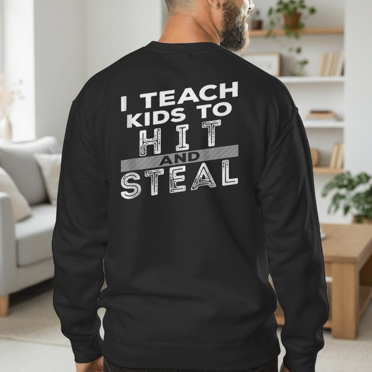 I Teach My Kids To Hit Steal Fun Softball Baseball Dad Coach Men's Sweatshirt Back Print