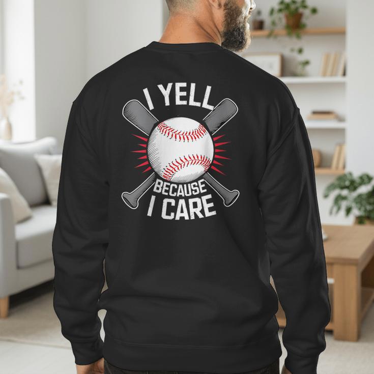 I Yell Because I Care Baseball Coach Baseball Dad Fan Men's Sweatshirt Back Print I Yell Because I Care Baseball Coach Baseball Dad Fan Men's Sweatshirt Back Print