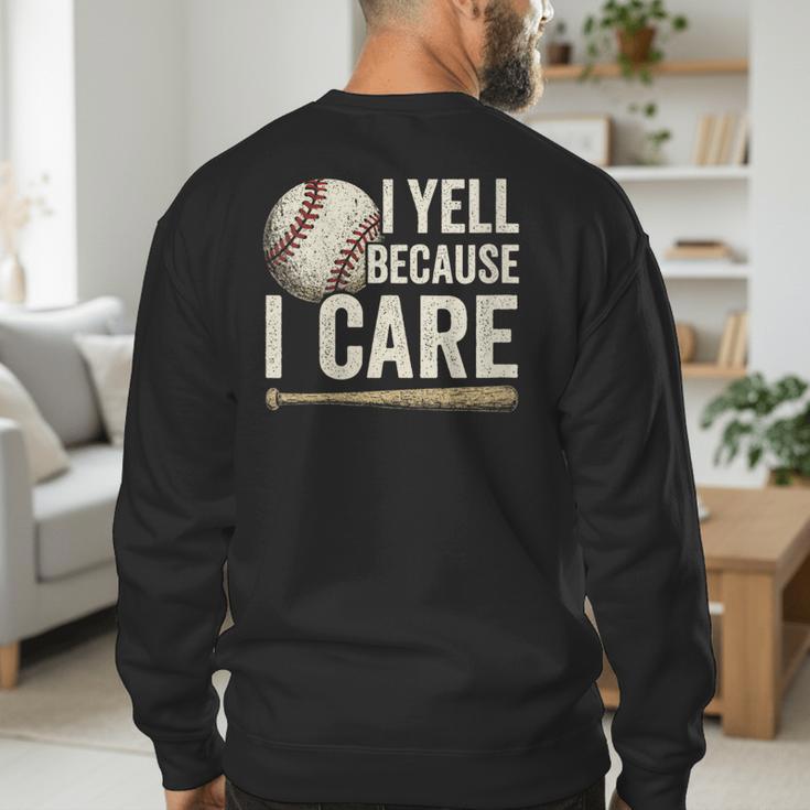 I Yell Because I Care Baseball Dad Humor Men's Sweatshirt Back Print I Yell Because I Care Baseball Dad Humor Men's Sweatshirt Back Print