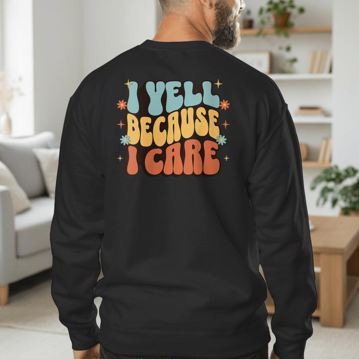 I Yell Because I Care Baseball Dad Men's Sweatshirt Back Print I Yell Because I Care Baseball Dad Men's Sweatshirt Back Print