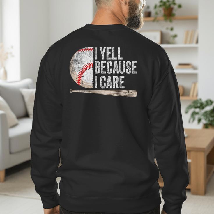 I Yell Because I Care Baseball Fan Humor Baseball Dads Men's Sweatshirt Back Print I Yell Because I Care Baseball Fan Humor Baseball Dads Men's Sweatshirt Back Print