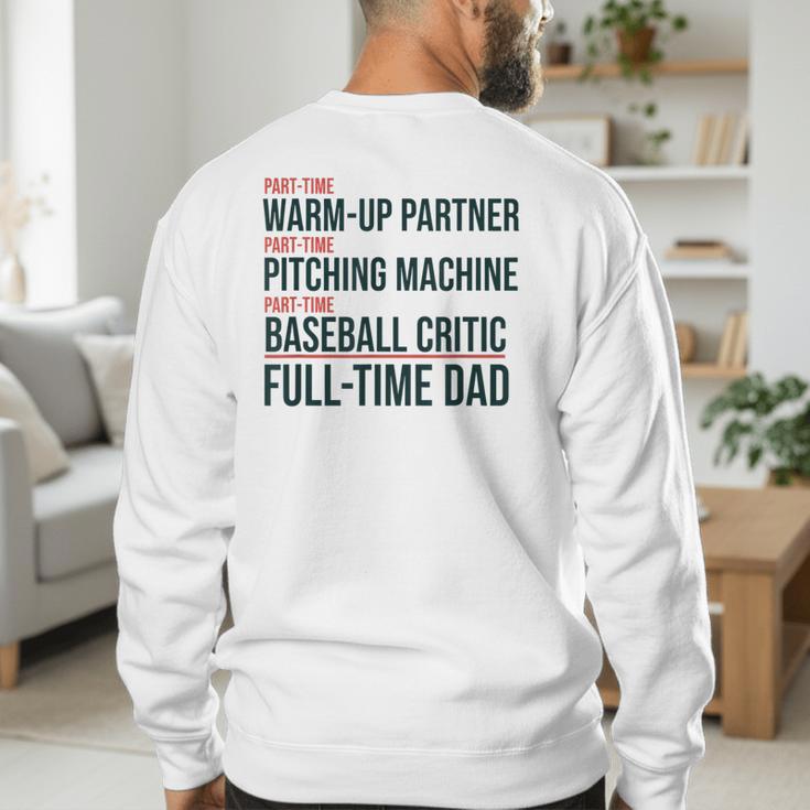 Baseball Dad Part-Time Pitching Machine Warm-Up Partner Men's Sweatshirt Back Print Baseball Dad Part-Time Pitching Machine Warm-Up Partner Men's Sweatshirt Back Print