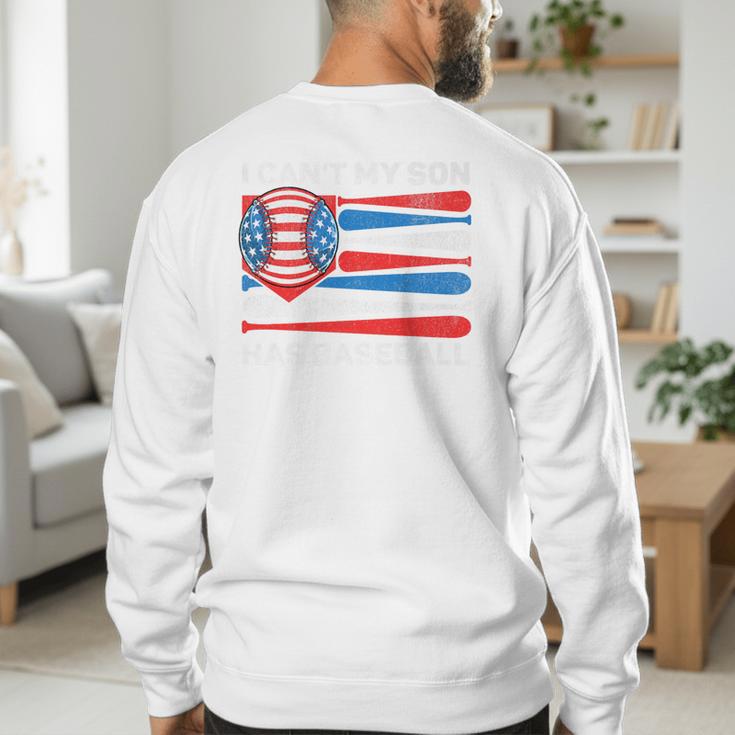 I Can't My Son Has Baseball Dad American Flag 4th Of July Premium Men's Sweatshirt Back Print
