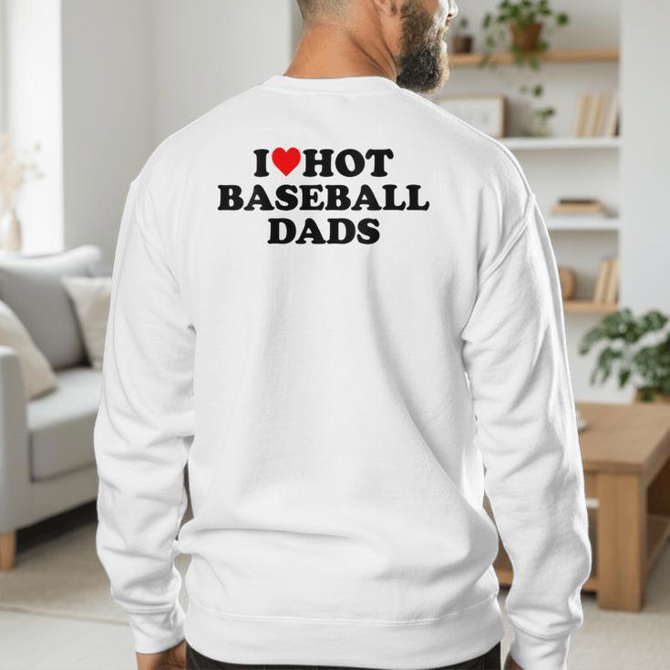 I Love Hot Baseball Dads Heart Men's Sweatshirt Back Print I Love Hot Baseball Dads Heart Men's Sweatshirt Back Print