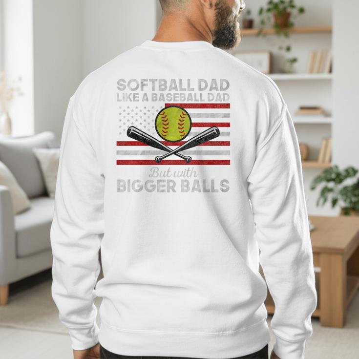 Softball Dad Like a Baseball Dad But Bigger Balls Father Day Premium Men's Sweatshirt Back Print Softball Dad Like a Baseball Dad But Bigger Balls Father Day Premium Men's Sweatshirt Back Print