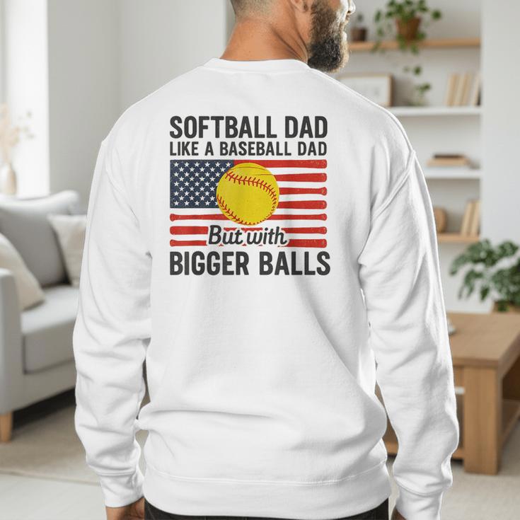 Softball Dad Like Baseball Dad But With Bigger Balls Men's Sweatshirt Back Print Softball Dad Like Baseball Dad But With Bigger Balls Men's Sweatshirt Back Print